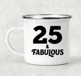 25th Birthday 25 & Fabulous - 12oz Camping Mug