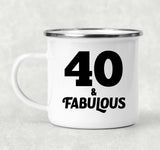 40th Birthday 40 & Fabulous - 12oz Camping Mug