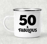 50th Birthday 50 & Fabulous - 12oz Camping Mug