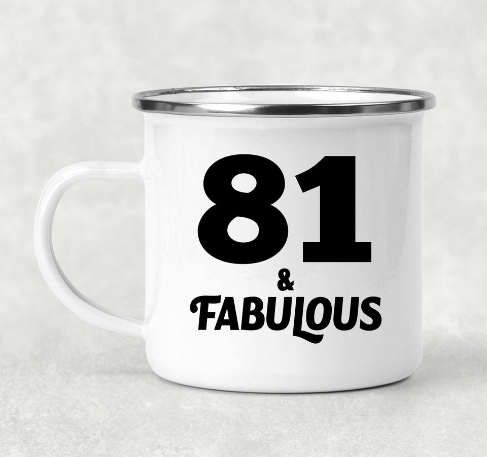 81st Birthday 81 & Fabulous - 12oz Camping Mug