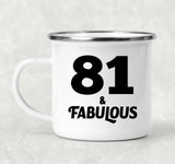 81st Birthday 81 & Fabulous - 12oz Camping Mug