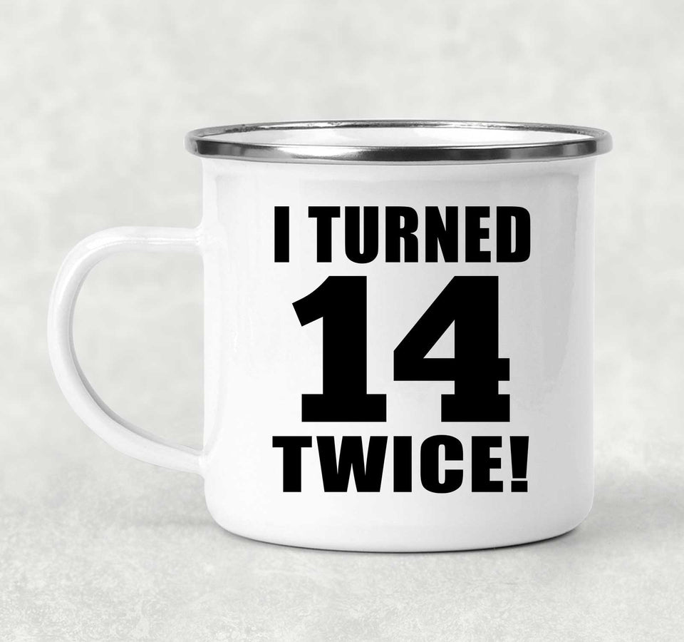 28th Birthday I Turned 14 Twice - 12oz Camping Mug