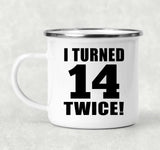 28th Birthday I Turned 14 Twice - 12oz Camping Mug