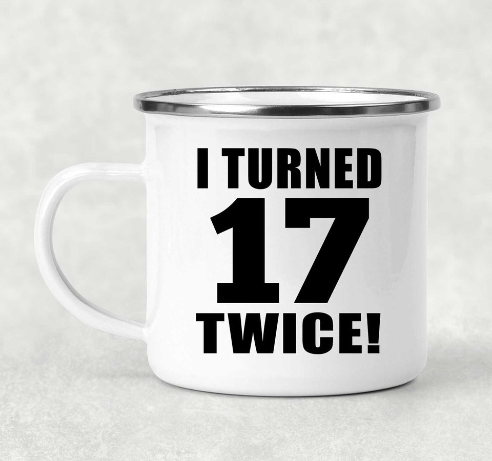 34th Birthday I Turned 17 Twice - 12oz Camping Mug
