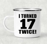 34th Birthday I Turned 17 Twice - 12oz Camping Mug