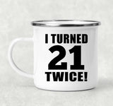 42nd Birthday I Turned 21 Twice - 12oz Camping Mug