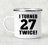 54th Birthday I Turned 27 Twice - 12oz Camping Mug