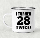 56th Birthday I Turned 28 Twice - 12oz Camping Mug