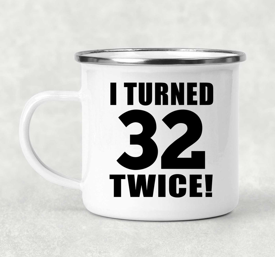 64th Birthday I Turned 32 Twice - 12oz Camping Mug