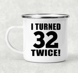 64th Birthday I Turned 32 Twice - 12oz Camping Mug