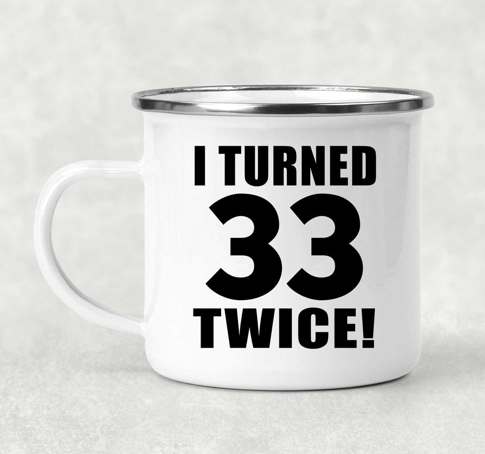 66th Birthday I Turned 33 Twice - 12oz Camping Mug