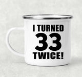 66th Birthday I Turned 33 Twice - 12oz Camping Mug