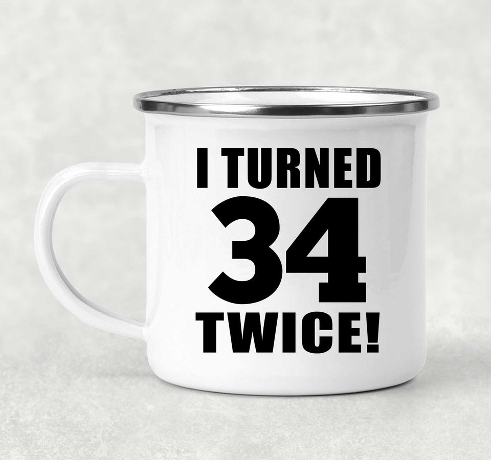 68th Birthday I Turned 34 Twice - 12oz Camping Mug