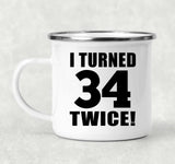 68th Birthday I Turned 34 Twice - 12oz Camping Mug