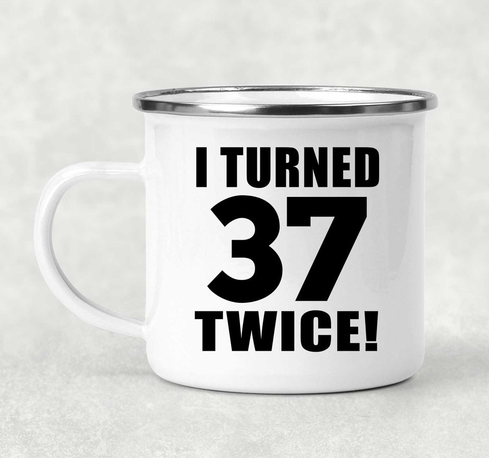 74th Birthday I Turned 37 Twice - 12oz Camping Mug