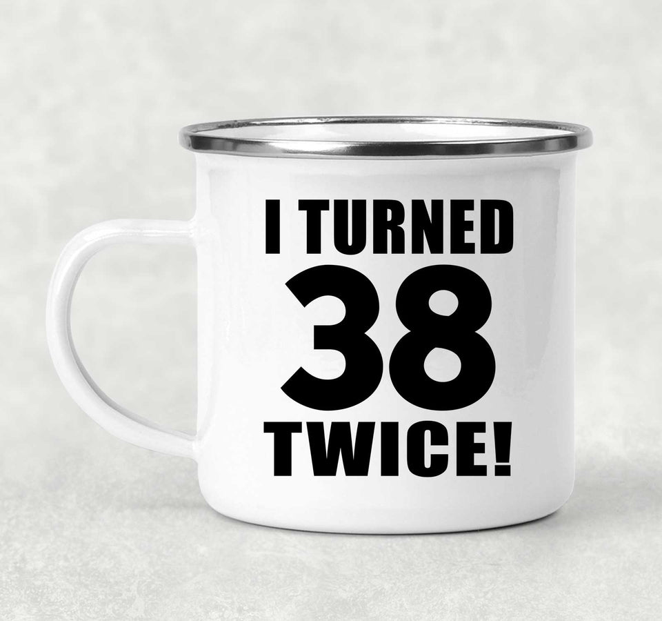76th Birthday I Turned 38 Twice - 12oz Camping Mug