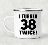 76th Birthday I Turned 38 Twice - 12oz Camping Mug