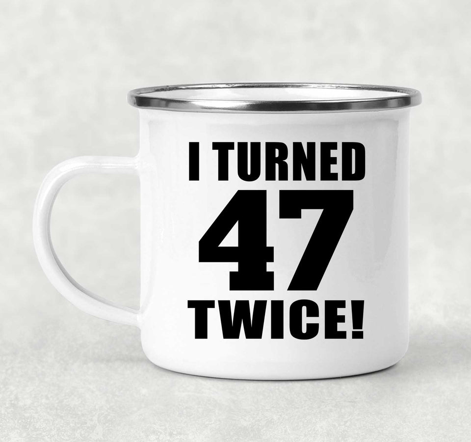 94th Birthday I Turned 47 Twice - 12oz Camping Mug