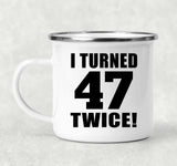 94th Birthday I Turned 47 Twice - 12oz Camping Mug