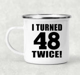 96th Birthday I Turned 48 Twice - 12oz Camping Mug