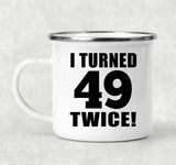 98th Birthday I Turned 49 Twice - 12oz Camping Mug
