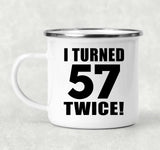 114th Birthday I Turned 57 Twice - 12oz Camping Mug