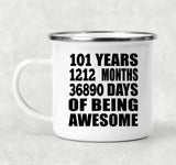 101st Birthday 101 Years 1212 Months 36890 Days Of Awesome - 12oz Camping Mug