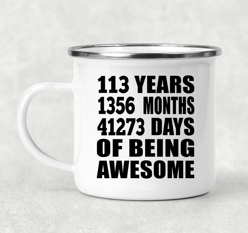 113th Birthday 113 Years 1356 Months 41273 Days Of Awesome - 12oz Camping Mug