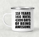 118th Birthday 118 Years 1416 Months 43099 Days Of Awesome - 12oz Camping Mug