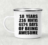18th Birthday 18 Years 216 Months 6574 Days Of Awesome - 12oz Camping Mug