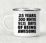 25th Birthday 25 Years 300 Months 9131 Days Of Awesome - 12oz Camping Mug