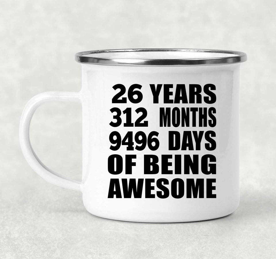26th Birthday 26 Years 312 Months 9496 Days Of Awesome - 12oz Camping Mug