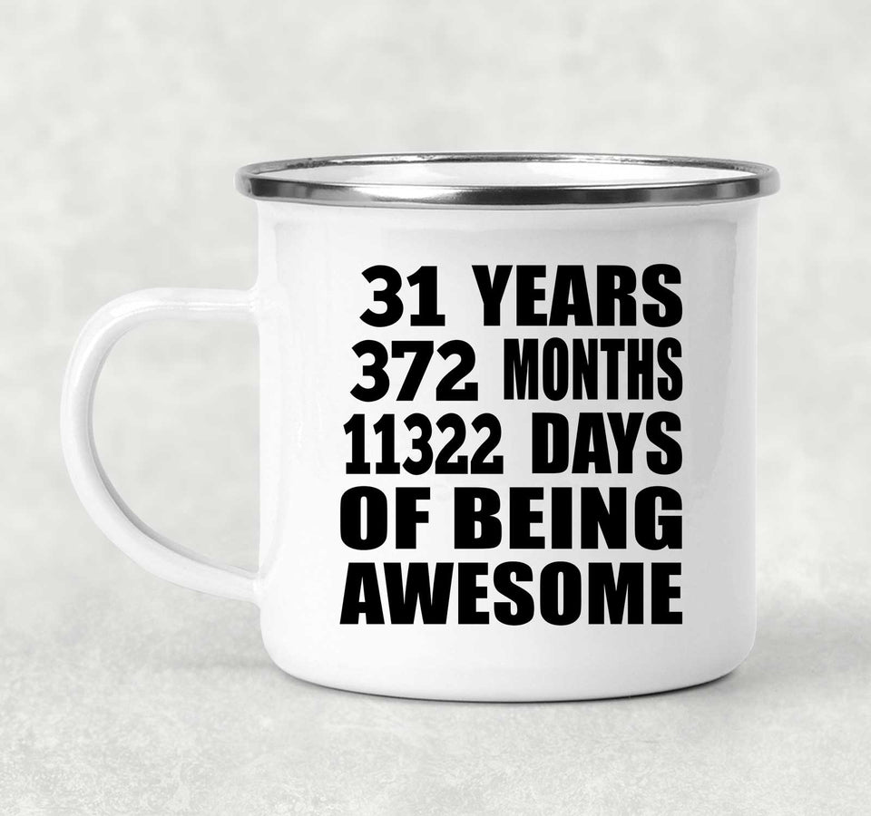 31st Birthday 31 Years 372 Months 11322 Days Of Awesome - 12oz Camping Mug