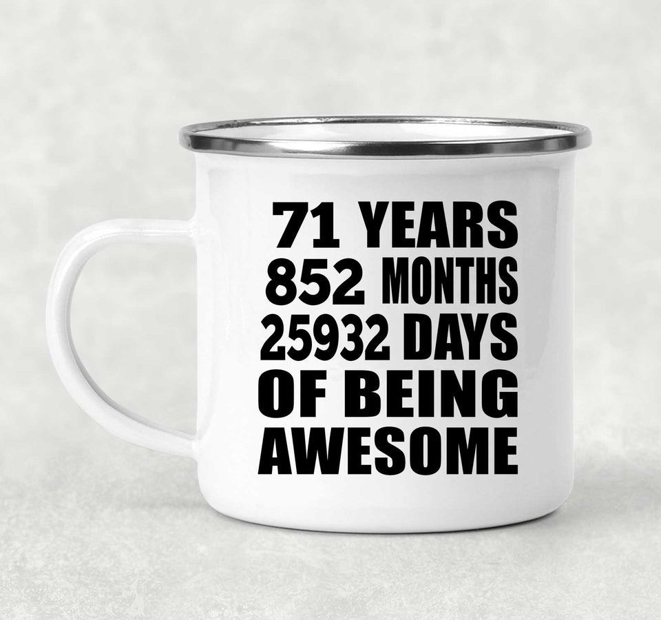 71st Birthday 71 Years 852 Months 25932 Days Of Awesome - 12oz Camping Mug