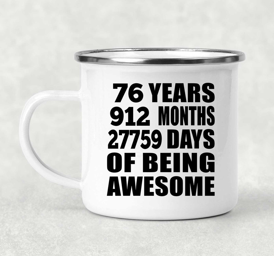76th Birthday 76 Years 912 Months 27759 Days Of Awesome - 12oz Camping Mug