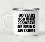 80th Birthday 80 Years 960 Months 29220 Days Of Awesome - 12oz Camping Mug