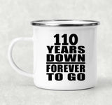 110th Anniversary 110 Years Down Forever to Go - 12oz Camping Mug