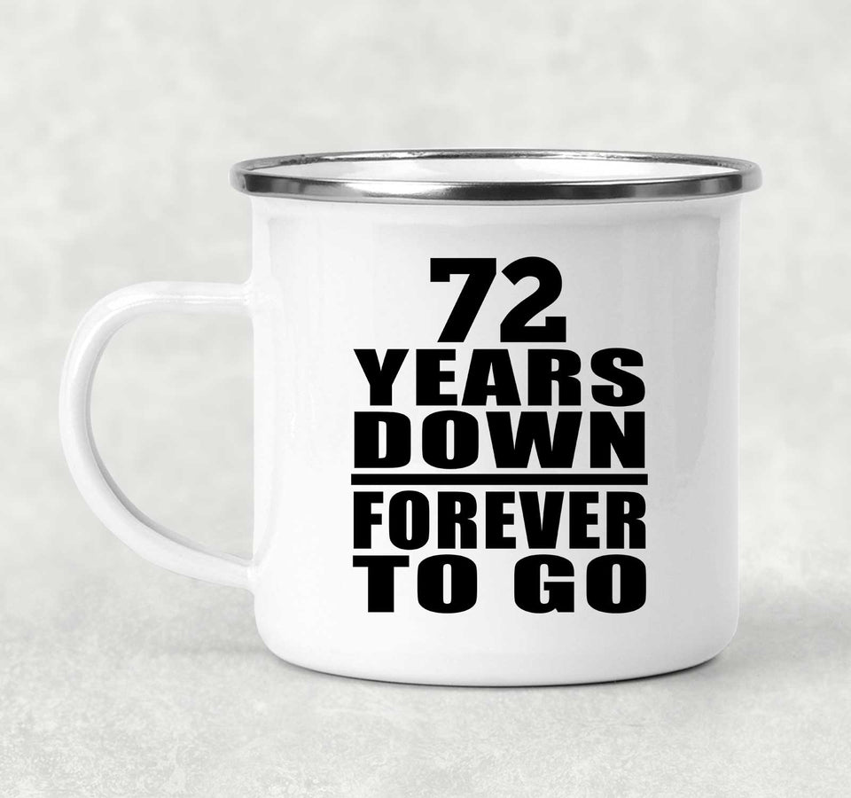 72nd Anniversary 72 Years Down Forever to Go - 12oz Camping Mug