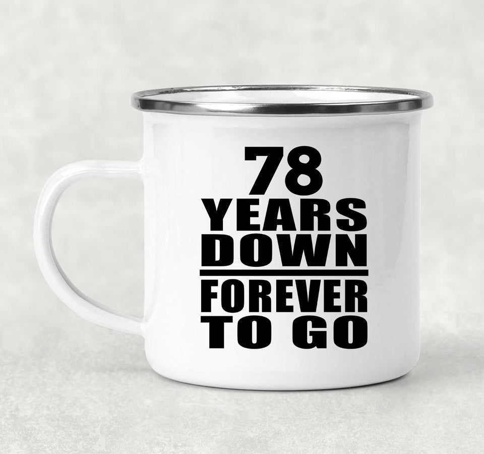 78th Anniversary 78 Years Down Forever to Go - 12oz Camping Mug