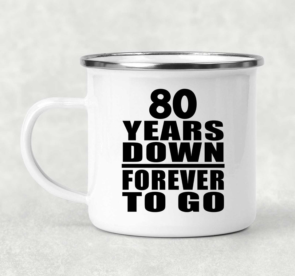 80th Anniversary 80 Years Down Forever to Go - 12oz Camping Mug