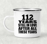112th Anniversary 112 Years Still In Love After These Years - 12oz Camping Mug