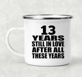 13th Anniversary 13 Years Still In Love After These Years - 12oz Camping Mug