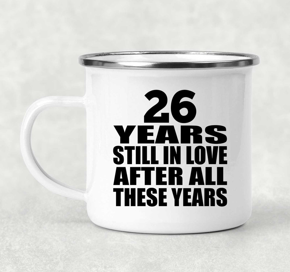 26th Anniversary 26 Years Still In Love After These Years - 12oz Camping Mug