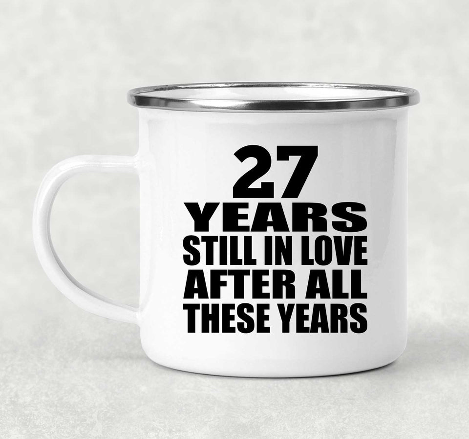 27th Anniversary 27 Years Still In Love After These Years - 12oz Camping Mug