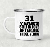 31st Anniversary 31 Years Still In Love After These Years - 12oz Camping Mug