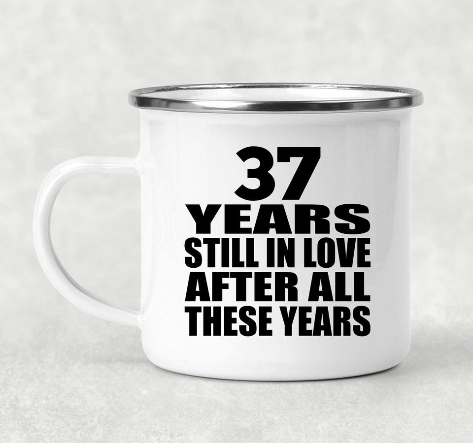 37th Anniversary 37 Years Still In Love After These Years - 12oz Camping Mug
