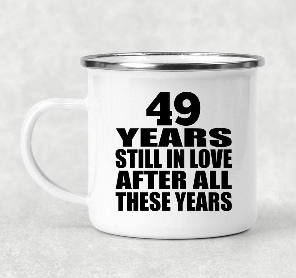 49th Anniversary 49 Years Still In Love After These Years - 12oz Camping Mug
