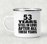 53rd Anniversary 53 Years Still In Love After These Years - 12oz Camping Mug