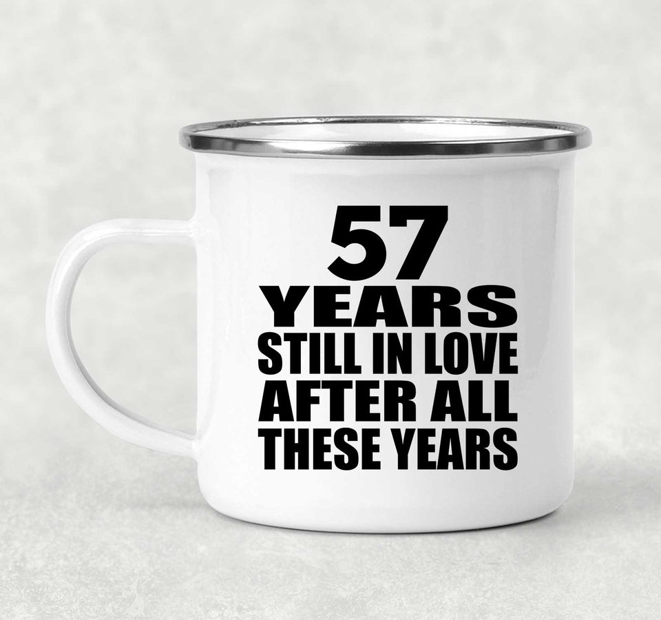 57th Anniversary 57 Years Still In Love After These Years - 12oz Camping Mug