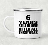 6th Anniversary 6 Years Still In Love After These Years - 12oz Camping Mug